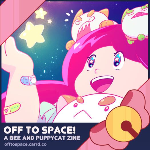 Bee and Puppycat Off to Space Zine contribution preview (posted with mod permission)